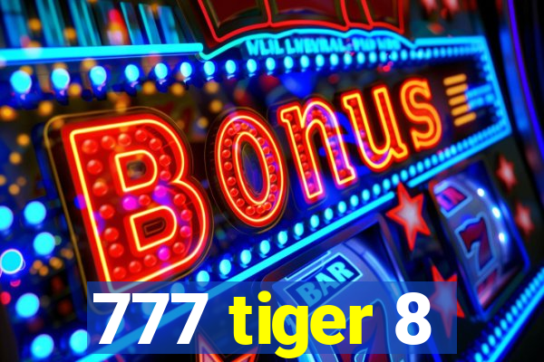 777 tiger 8